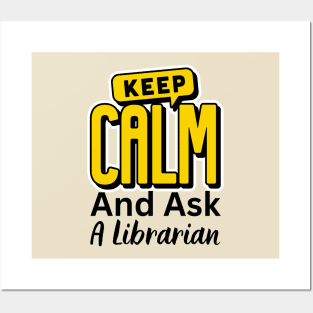 Keep Calm And Ask A Librarian Posters and Art